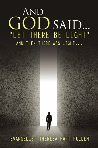 And God Said... "Let There Be Light": And Then There Was Light...