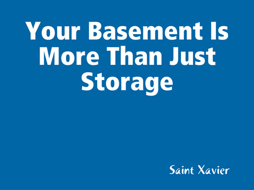 Your Basement Is More Than Just Storage