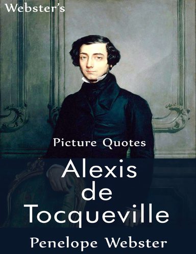 Webster's Alexis De Tocqueville Picture Quotes