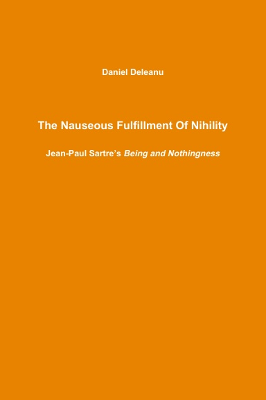 The Nauseous Fulfillment of Nihility: Jean-Paul Sartre’s Being and Nothingness