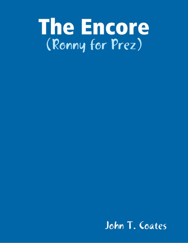 The Encore: Ronny for Prez