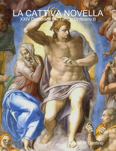 LA CATTIVA NOVELLA: XXIV Domenica del Tempo Ordinario B