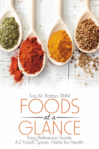 Foods at a Glance: Easy Reference Guide—A-Z Foods, Spices, Herbs for Health