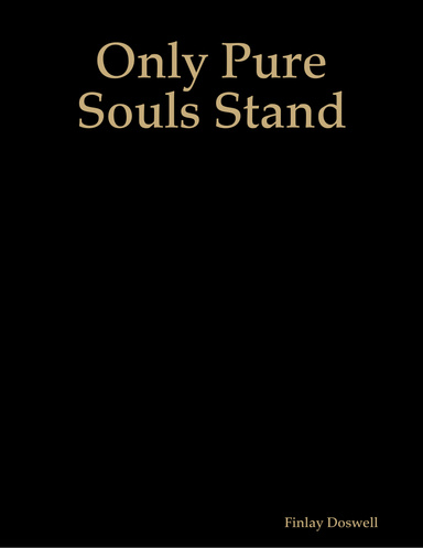 Only Pure Souls Stand