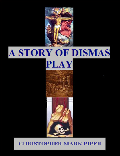A Story of Dismas Play - Plus Revisited Version