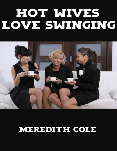 Hot Wives Love Swinging