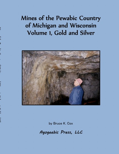 Mines of the Pewabic Country of Michigan and Wisconsin, Volume 1, Gold ...