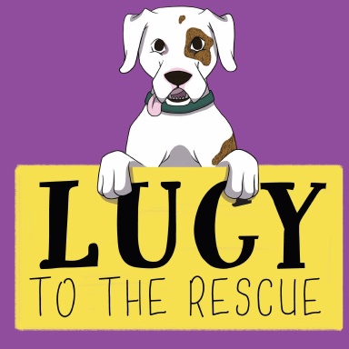 Lucy to the Rescue: Lucy's Story