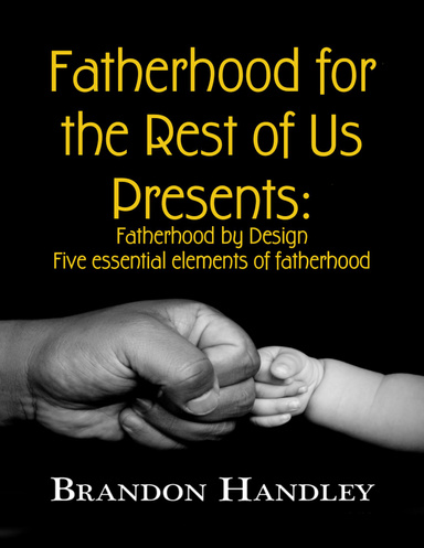 Fatherhood for the Rest of Us