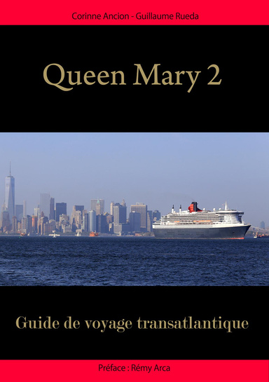 Queen Mary 2 - Guide de voyage transatlantique
