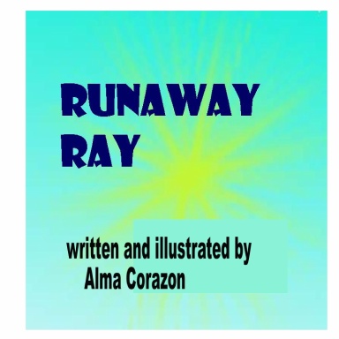 RUNAWAY RAY--the story of the journey of a sunbeam