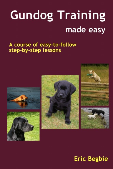 Gundog Training Made Easy