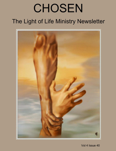 CHOSEN - The Light of Life Ministry Newsletter - Vol.4 Issue40