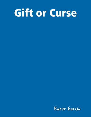 Gift or Curse