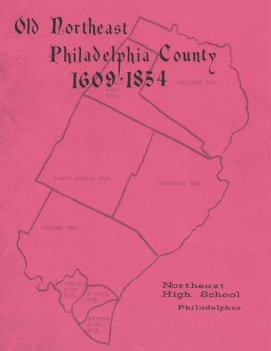 Old Northeast Philadelphia County, 1609-1854