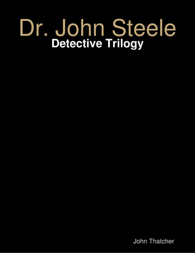 Dr. John Steele - Detective Trilogy