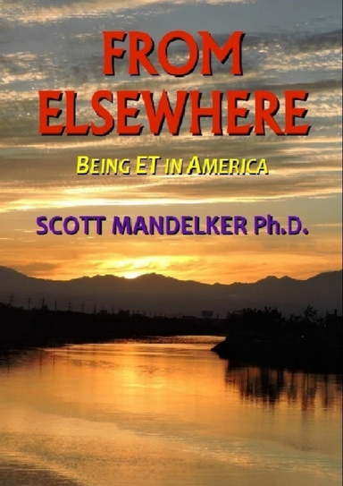 From Elsewhere: Being E. T. In America