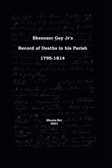Ebenezer Gay Jr's Record of Deaths in his Parish, 1795-1814