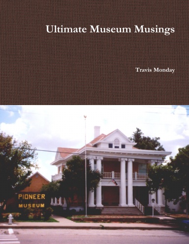 Ultimate Museum Musings