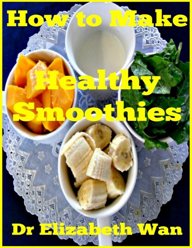 How to Make Healthy Smoothies