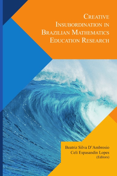 Creative Insubordination In Brazilian Mathematics Education Research