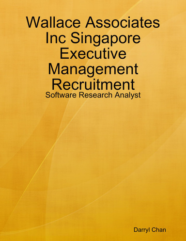 Wallace Associates Inc Singapore Executive Management Recruitment: Software Research Analyst