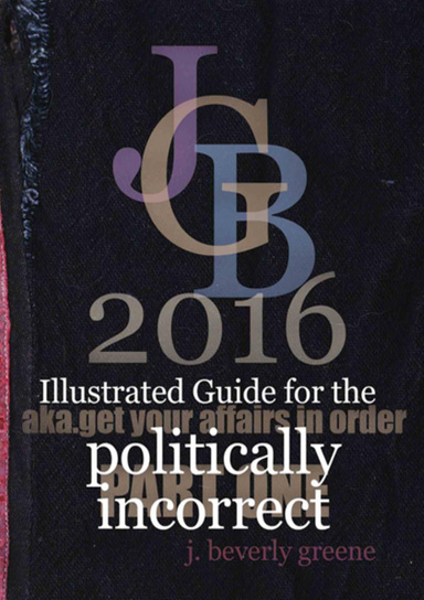Illustrated Guide for the Politically Incorrect 2016 Part One