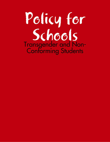 Policy for Schools: Transgender and Non Conforming Students