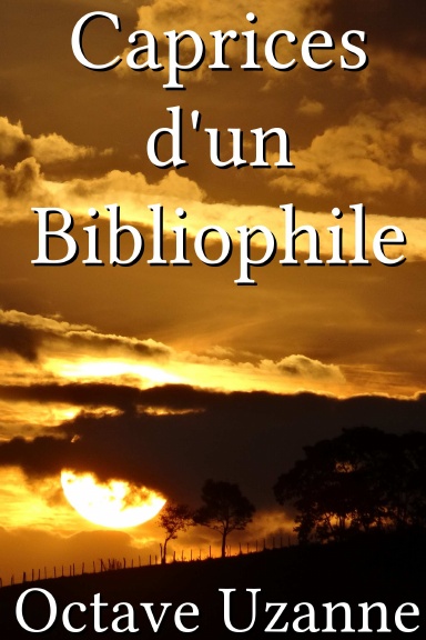 Caprices d'un Bibliophile [French]