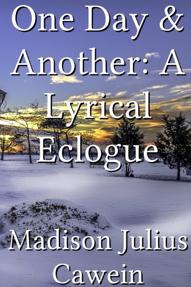 One Day & Another: A Lyrical Eclogue