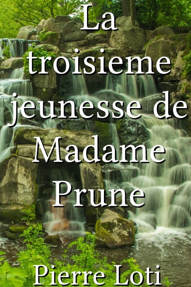 La troisieme jeunesse de Madame Prune [French]