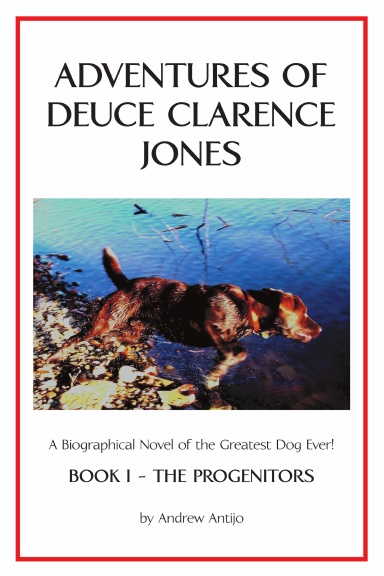 Adventures of Deuce Clarence Jones: Book I—The Progenitors