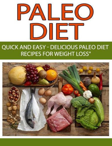 Paleo Diet:  60+ Delicious Paleo Diet Recipes for Healthy Living & Weight Loss