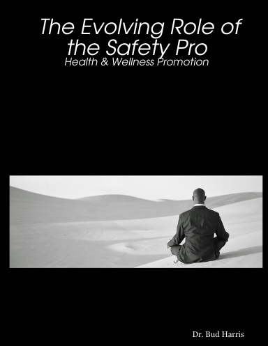The Evolving Role of the Safety Pro: Health & Wellness Promotion