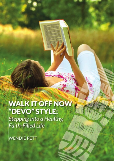 Walk It Off Now "Devo" Style: Stepping into a Healthy, Faith-Filled Life