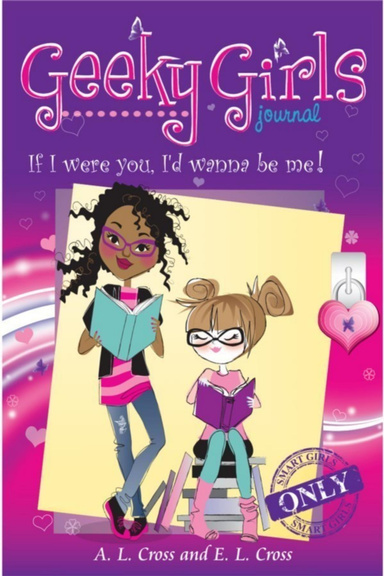 Geeky Girls Journal: If I Were You, I'd Wanna Be Me! (Pt. 1)