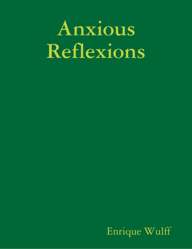 Anxious Reflexions