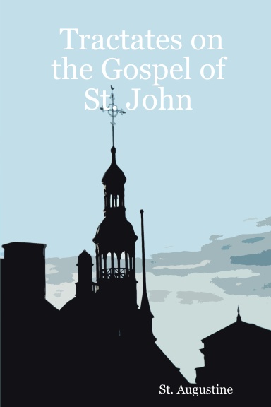 Tractates on the Gospel of St. John