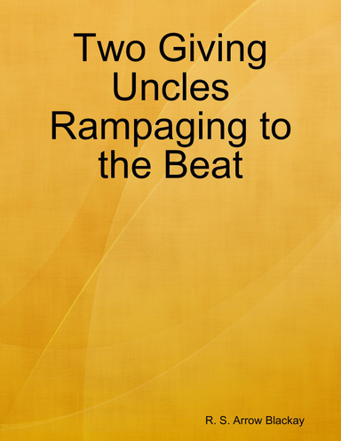 Two Giving Uncles Rampaging to the Beat