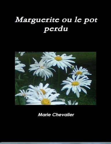 Marguerite ou le pot perdu
