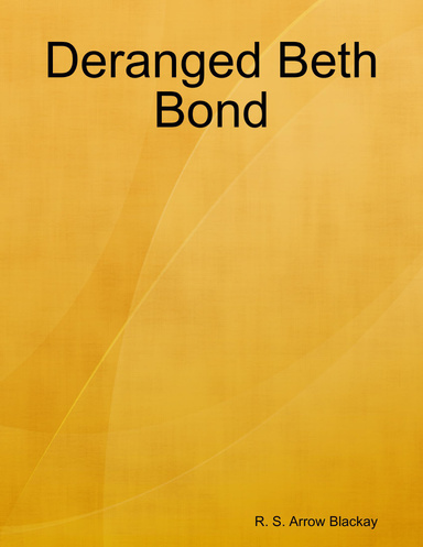 Deranged Beth Bond