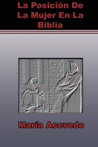 La Posiciόn De La Mujer En La Biblia