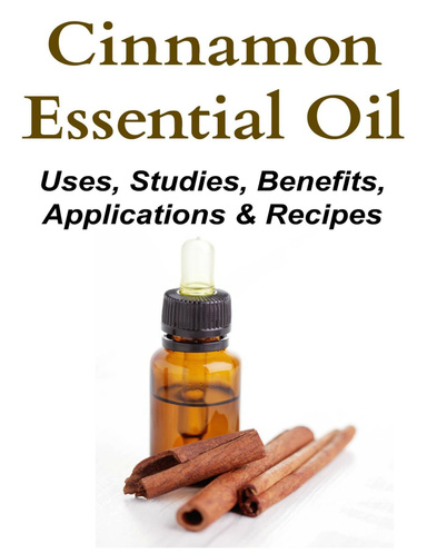 Cinnamon Essential Oil: Uses, Studies, Benefits, Applications & Recipes