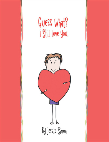 Guess What? I Still Love You.