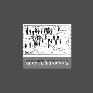 Lucine Kasbarian—Perspectives From Exile