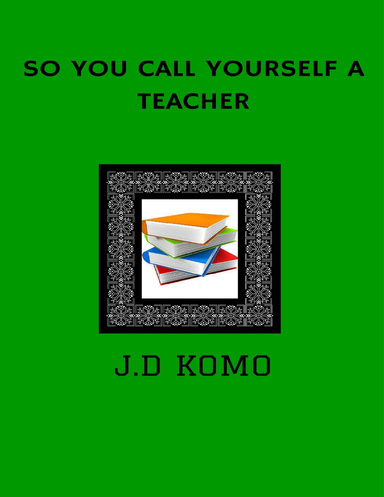 So You Call Yourself a Teacher
