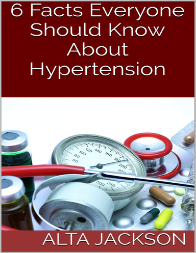 6 Facts Everyone Should Know About Hypertension