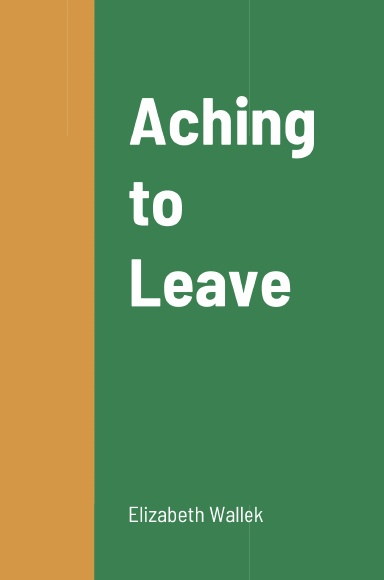 Aching to Leave