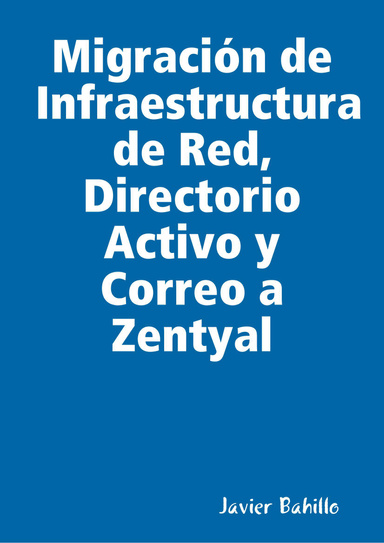 Migración de Infraestructura de Red, Directorio Activo y Correo a Zentyal
