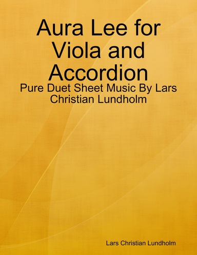 Aura Lee for Viola and Accordion - Pure Duet Sheet Music By Lars Christian Lundholm